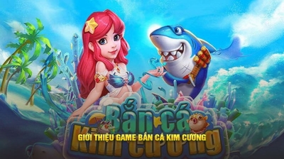 Bắn cá kim cương: Tựa game nổi tiếng số 1 thị trường