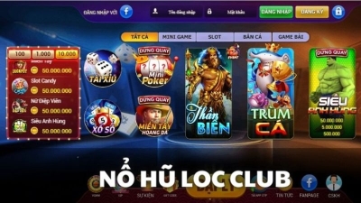 Nổ hũ loc club - mẹo hay từ cao thủ giúp ẵm trọn jackpot khủng